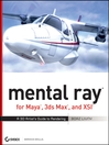 mental ray for Maya, 3ds Max, and XSI@